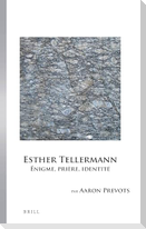 Esther Tellermann: Énigme, Prière, Identité