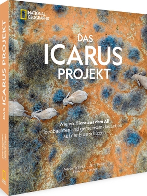 Wikelski, Martin / Müller, Uschi et al. Das ICARUS Projekt - Wie wir Tiere aus dem All beobachten und gemeinsam das Leben auf der Erde schützen. NG Buchverlag GmbH, 2022.