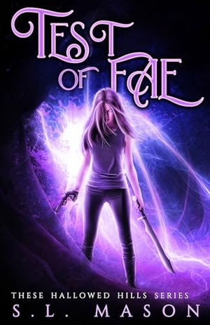 Mason, S. L.. Test of Fae - Nothing comes for free, especially magic.. Quick Quill Publishing, LLC, 2019.