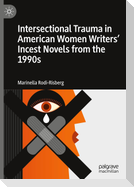 Intersectional Trauma in American Women Writers' Incest Novels from the 1990s