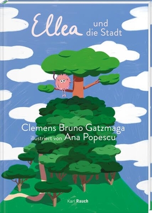 Gatzmaga, Clemens Bruno. Ellea und die Stadt. Rauch, Karl Verlag, 2023.