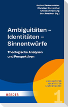 Ambiguitäten - Identitäten - Sinnentwürfe