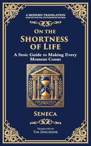 Seneca, Lucius Annaeus. On the Shortness of Life - A Stoic Guide to Time, Meaning, and Living Fully. Muze Publishing, 2025.