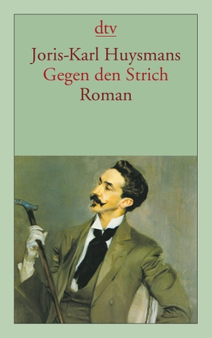 Huysmans, Joris-Karl. Gegen den Strich. dtv Verlagsgesellschaft, 2003.
