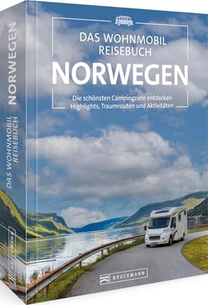 Moll, Michael / Hans-Joachim Spitzenberger. Das Wohnmobil Reisebuch Norwegen - Die schönsten Campingziele entdecken Highlights, Traumrouten und Aktivitäten. Bruckmann Verlag GmbH, 2024.
