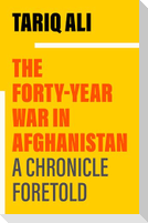 The Forty-Year War in Afghanistan