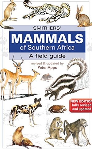 Apps, Peter. Smither's Mammals of Southern Africa - A Field Guide. Penguin Random House South Africa, 2012.