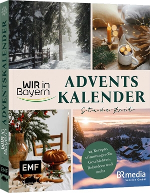 Wir in Bayern - Adventskalender Stade Zeit - 24 Rezepte, stimmungsvolle Geschichten, Dekoideen und Impulse für einen gemütlichen Advent aus der beliebten BR-Sendung - Mit Seiten zum Auftrennen. Edition Michael Fischer, 2026.