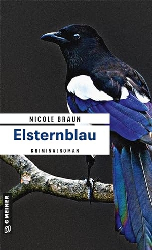 Braun, Nicole. Elsternblau - Der zweite Fall für Edgar Brix. Gmeiner Verlag, 2017.