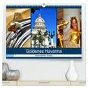 Goldenes Havanna - Glanzlichter Kubas (hochwertiger Premium Wandkalender 2024 DIN A2 quer), Kunstdruck in Hochglanz