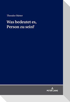 Was bedeutet es, Person zu sein?