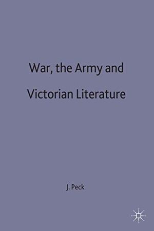 Peck, John (Senior Lecturer in English / Peck. War the Army and Victorian Literature. Springer Nature B.V., 1998.
