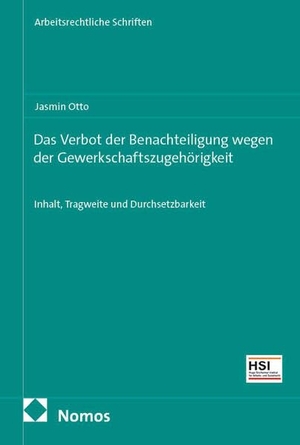 Otto, Jasmin. Das Verbot der Benachteiligung wegen der Gewerkschaftszugehörigkeit - Inhalt, Tragweite und Durchsetzbarkeit. Nomos Verlags GmbH, 2026.