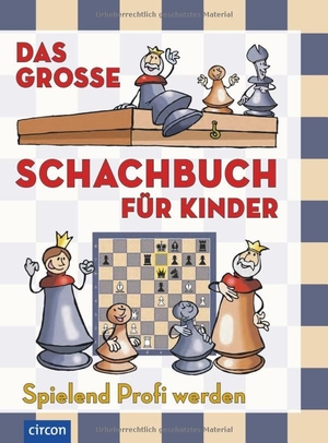 Halász, Ferenc / Zoltán Géczi. Das große Schachbuch für Kinder - Spielend Profi werden. Circon Verlag GmbH, 2025.