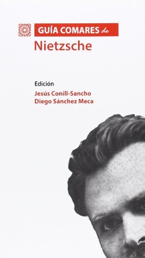 Conill Sancho, Jesús. Guía Comares de Nietzsche. Editorial Comares, 2014.
