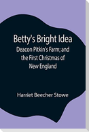 Betty's Bright Idea; Deacon Pitkin's Farm; and the First Christmas of New England