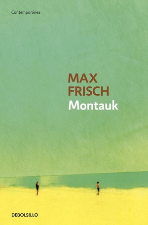 Frisch, Max / Fernando Aramburu. Montauk. Debolsillo, 2014.