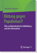 Bildung gegen Populismus?!