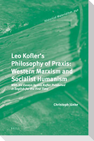 Leo Kofler's Philosophy of Praxis