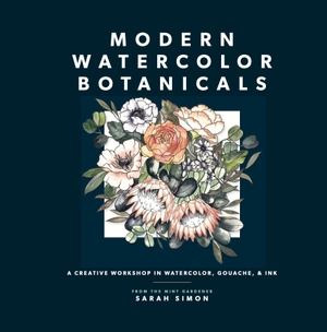 Simon, Sarah. Modern Watercolor Botanicals - A Creative Workshop in Watercolor, Gouache, & Ink. Blue Star Press, 2023.