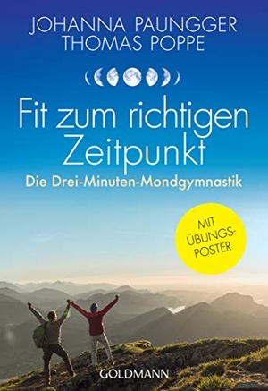 Paungger, Johanna / Thomas Poppe. Fit zum richtigen Zeitpunkt - Die Drei-Minuten-Mondgymnastik - Mit Übungsposter. Goldmann TB, 2019.