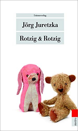 Juretzka, Jörg. Rotzig & Rotzig - Kriminalroman. Unionsverlag, 2011.