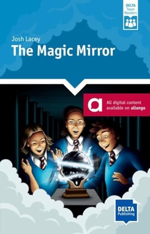 Lacey, Josh / Bernardo Morales. The Magic Mirror - Reader + Delta Augmented. Delta Publishing, 2021.