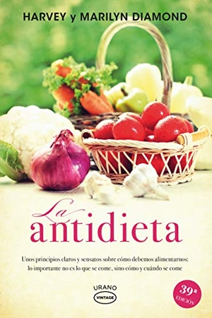 Diamond, Harvey / Marilyn Diamond. Antidieta, La -V4*. Ediciones Urano, 2012.
