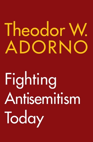 Adorno, Theodor W.. Fighting Antisemitism Today - A Lecture. John Wiley and Sons Ltd, 2025.