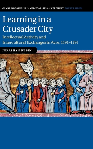 Rubin, Jonathan. Learning in a Crusader City. Cambridge University Press, 2019.