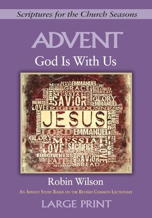 Wilson, Robin. God Is with Us - [large Print] - Scriptures for the Church Seasons. Abingdon Press, 2019.