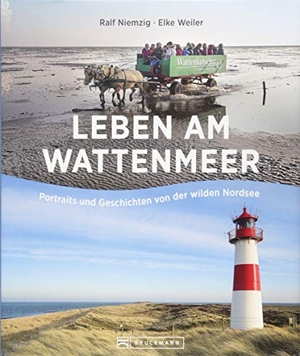 Weiler, Elke. Leben am Wattenmeer - Portraits und Geschichten von der wilden Nordsee. Bruckmann Verlag GmbH, 2018.