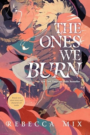 Mix, Rebecca. The Ones We Burn. Margaret K. McElderry Books, 2023.