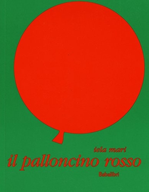 Mari, Iela. Il palloncino rosso. Babalibri, 2015.