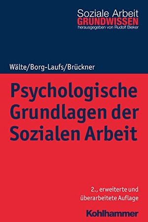Wälte, Dieter / Borg-Laufs, Michael et al. Psychologische Grundlagen der Sozialen Arbeit. Kohlhammer W., 2019.