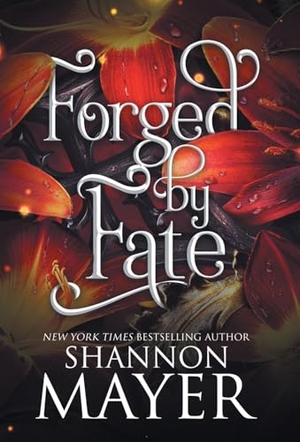 Mayer, Shannon. Forged by Fate. Hijinks Ink Publishing, 2026.