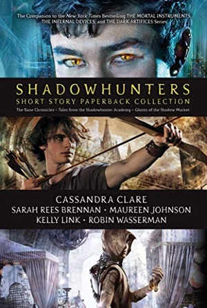 Simon And Schuster / Rees Brennan, Sarah et al. Shadowhunters Short Story Paperback Collection (Boxed Set) - The Bane Chronicles; Tales from the Shadowhunter Academy; Ghosts of the Shadow Market. Margaret K. McElderry Books, 2020.