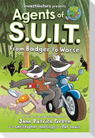Investigators: Agents of S.U.I.T.: From Badger to Worse
