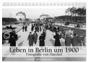 Leben in Berlin um 1900 ¿ Fotografie von Haeckel (Tischkalender 2024 DIN A5 quer), CALVENDO Monatskalender