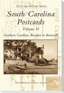 South Carolina Postcards Volume II Southern Carolina: Beaufort to Barnwell