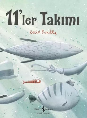 Bonilla, Rocio. 11ler Takimi. Türkiye Is Bankasi Kültür Yayinlari, 2024.