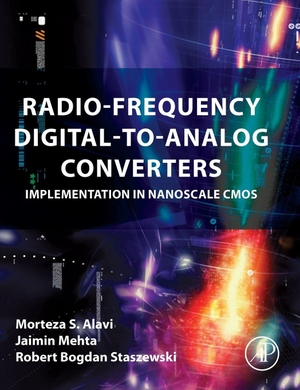 Alavi, Morteza / Mehta, Jaimin et al. Radio-Frequency Digital-to-Analog Converters. Elsevier Inc, 2016.