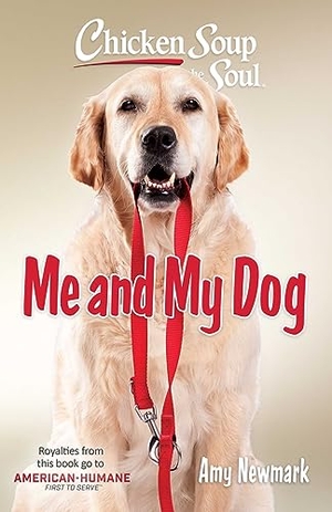 Newmark, Amy. Chicken Soup for the Soul: Me and My Dog. Chicken Soup for the Soul Publishing, LLC, 2024.