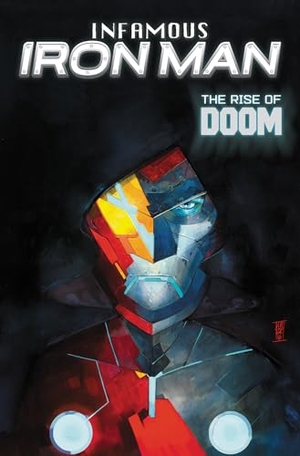 Bendis, Brian Michael. Infamous Iron Man - The Rise Of Doom. Turnaround Pub. Serv. Ltd, 2026.