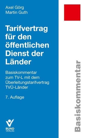 Görg, Axel / Martin Guth. Tarifvertrag für den öffentlichen Dienst der Länder - Basiskommentar zum TV-L mit dem Überleitungstarifvertrag TVÜ-Länder. Bund-Verlag GmbH, 2023.