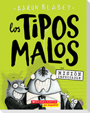 Los Tipos Malos En Misión Improbable (the Bad Guys in Mission Unpluckable)