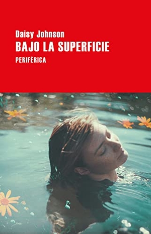 Johnson, Daisy. Bajo La Superficie. Editorial Periferica, 2022.