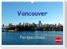 Vancouver Perspectives (Wall Calendar 2025 DIN A3 landscape), CALVENDO 12 Month Wall Calendar