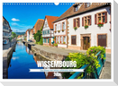 Wissembourg - Das Elsass von seiner schönsten Seite (Wandkalender 2024 DIN A3 quer), CALVENDO Monatskalender
