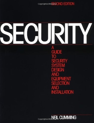 Cumming. Security - A Guide to Security System Design and Equipment Selection and Installation. Elsevier Inc, 1994.